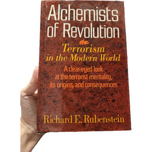 Alchemists of Revolution Terrorism in the Modern World 1987 Hardcover 0465000959